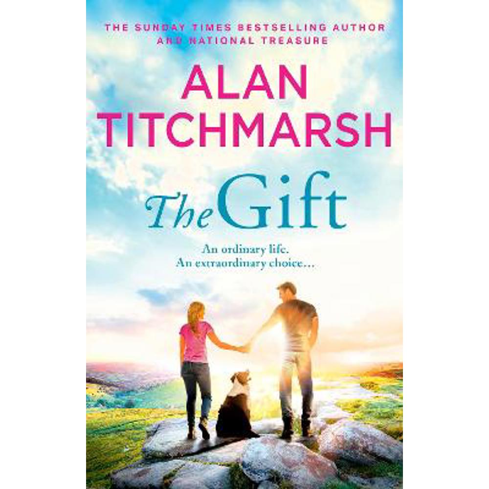 The Gift: The perfect uplifting read from the bestseller and national treasure Alan Titchmarsh (Paperback)